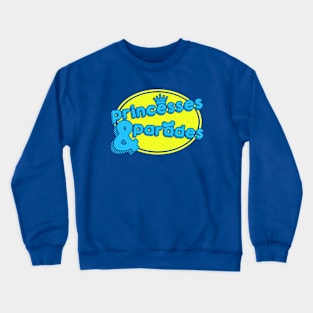 Princesses and Parades Crewneck Sweatshirt